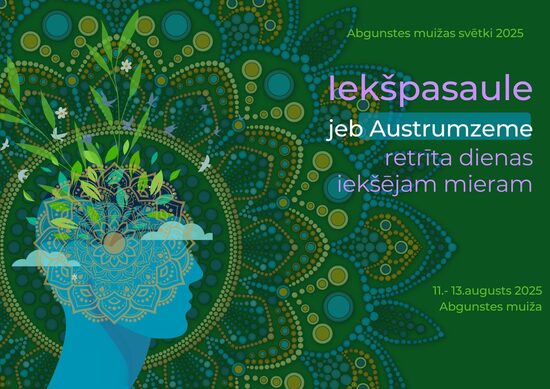 Iekšpasaule jeb Abgunstes Austrumzeme - retrīta dienas iekšējam mieram, 11.- 13.augusts